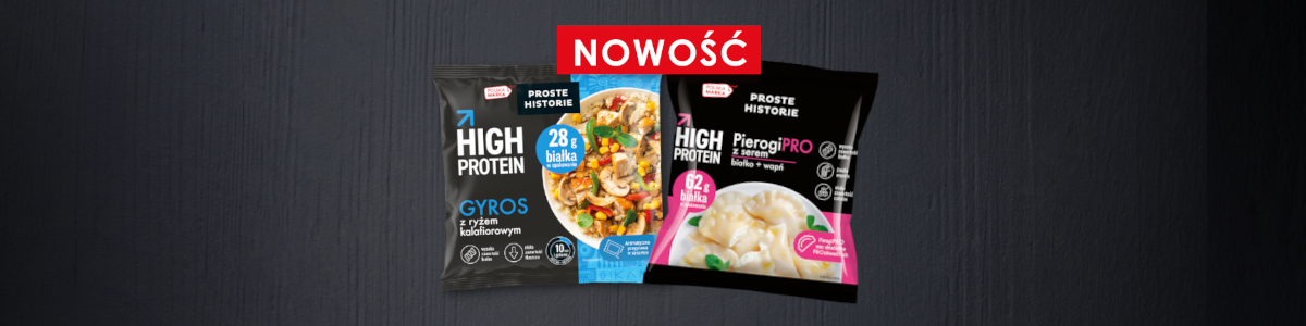 Innowacyjne produkty Proste Historie – dania HIGH PROTEIN i Pierogi PRO!
